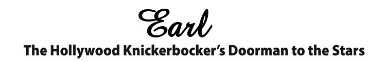 Buy the book at Amazon: Earl The Hollywood Knickerbocker's Doorman to the Stars